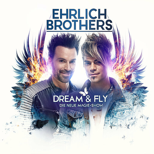 DREAM & FLY - Die spektakuläre neue Show der Ehrlich Brothers.