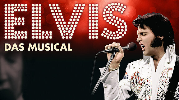 ELVIS - Das Musical