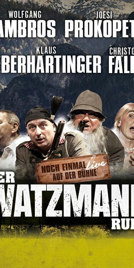 Der Watzmann ruft - Noch einmal live auf der Bühne!