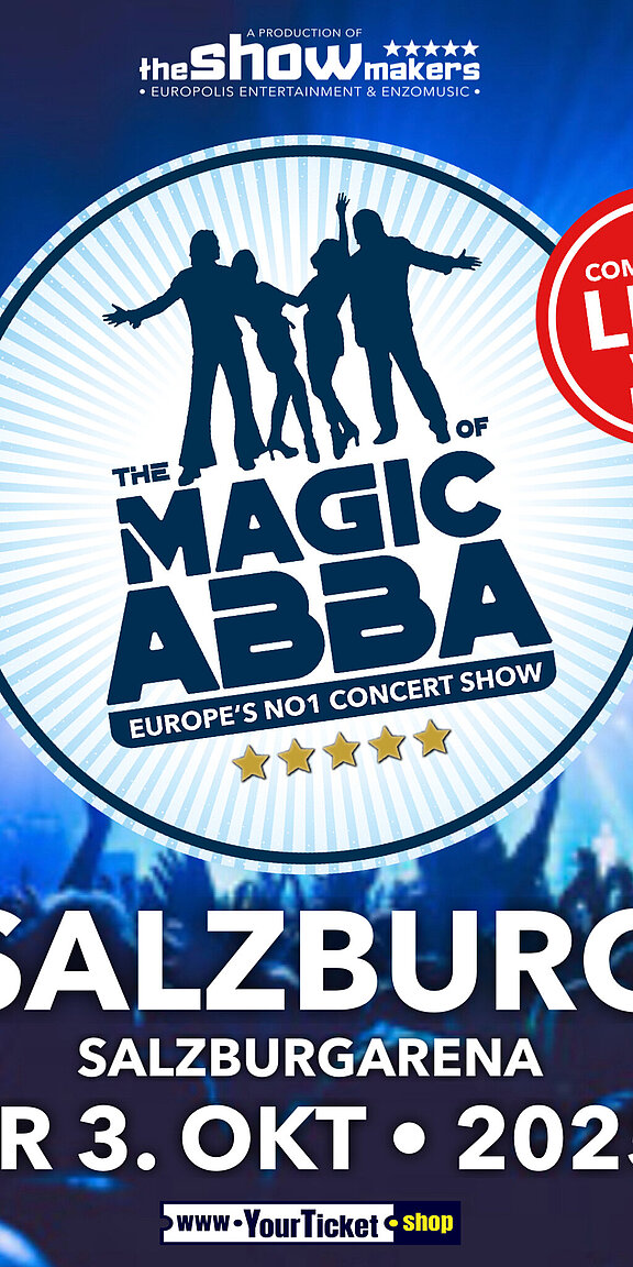 THE MAGIC OF ABBA EUROPE’S NO1 CONCERT SHOW THE MAGIC OF ABBA EUROPE’S NO1 CONCERT SHOW